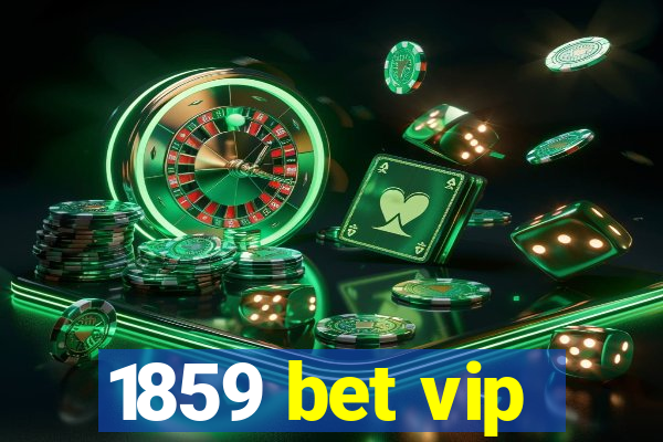 1859 bet vip